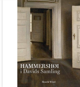 Henrik Wivel - Hammershøi i Davids Samling